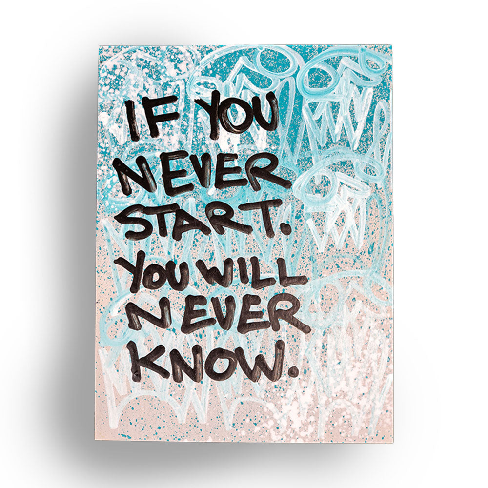 IF YOU NEVER START